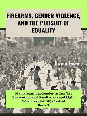 cover image of FIREARMS, GENDER VIOLENCE, AND THE PURSUIT OF EQUALITY